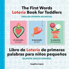 The First Words Lotería Book for Toddlers English-Spanish Bilingual - López, Angélica