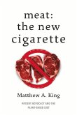 Meat: The New Cigarette: Patient Advocacy and the Plant-Based Diet