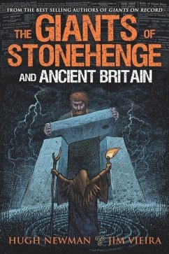 The Giants of Stonehenge and Ancient Britain - Vieira, Jim; Newman, Hugh