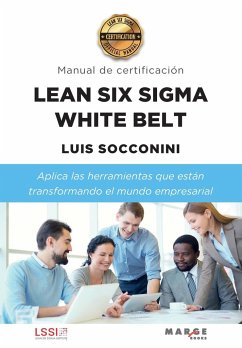 Lean Six Sigma White Belt. Manual de certificación - Socconini, Luis