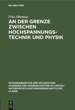 An der Grenze zwischen Hochspannungstechnik und Physik - Obenaus, Fritz