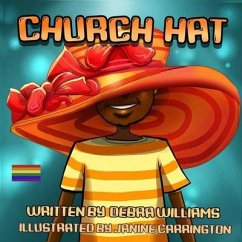 CHURCH HAT - A Colorful, Illustrated Children's Book About the Joy of Being Loved As You Are - Williams, Debra