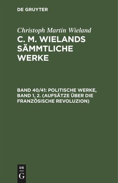 Politische Werke, Band 1, 2. (Aufsätze über die Französische Revoluzion) - Wieland, Christoph Martin