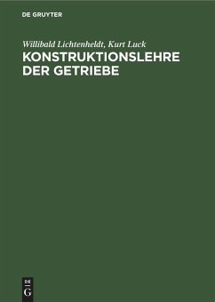 Konstruktionslehre der Getriebe - Luck, Kurt; Lichtenheldt, Willibald