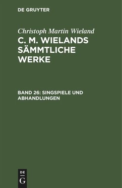 Singspiele und Abhandlungen - Wieland, Christoph Martin