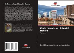 Code moral sur l'iniquité fiscale - Camargo Hernández, David Francisco