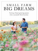 Small Farm, Big Dreams: Turning a Flower-Growing Passion Into a Successful Floral Business