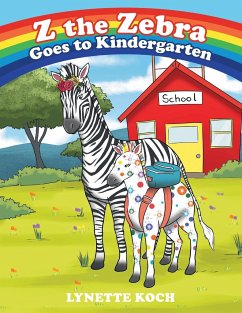 Z the Zebra Goes to Kindergarten - Koch, Lynette