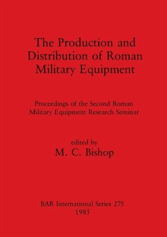 The Production and Distribution of Roman Military Equipment