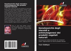 Genotossicità degli steroidi e antimutagenesi dei prodotti vegetali naturali - Siddique, Yasir