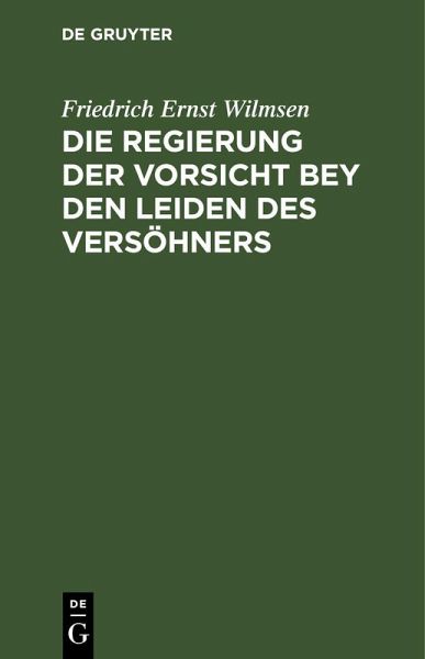 Die Regierung der Vorsicht bey den Leiden des Versöhners