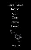 Love Poems for the Girl That Never Loved
