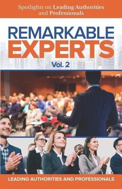 Remarkable Experts: Spotlights on Leading Authorities and Professionals Vol. 2 - Freitas, Corina; Ellingson, Fletcher; Platt, George