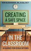 Creating a Safe Space in the Classroom: A Guide for Educators