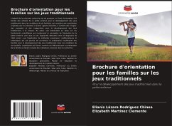 Brochure d'orientation pour les familles sur les jeux traditionnels - Rodríguez Chinea, Elianis Lázara;Martinez Clemente, Elizabeth