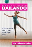 Pierda Peso Y Queme Grasa Bailando (eBook, ePUB)
