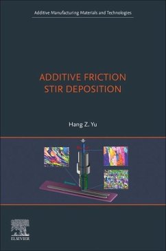 Additive Friction Stir Deposition - Yu, Hang Z.