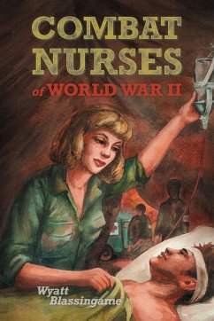 Combat Nurses of World War II - Blassingame, Wyatt