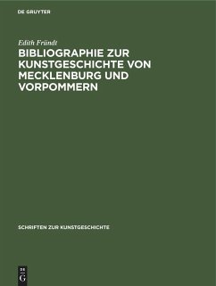 Bibliographie zur Kunstgeschichte von Mecklenburg und Vorpommern - Fründt, Edith