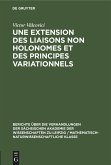 Une extension des liaisons non holonomes et des principes variationnels