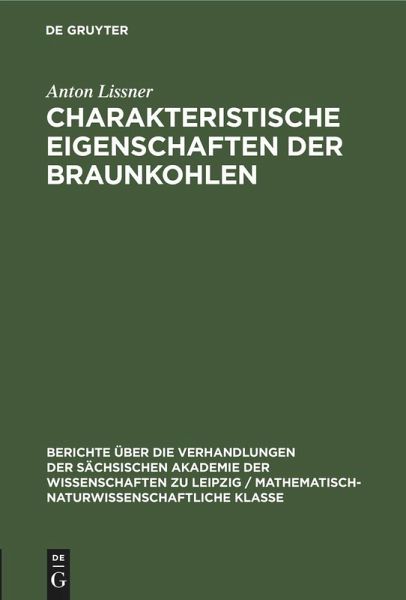 Charakteristische Eigenschaften der Braunkohlen Charakteristische Eigenschaften der Braunkohlen