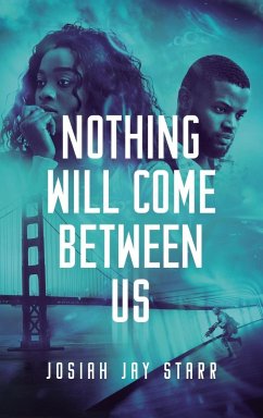 Nothing Will Come Between Us - Starr, Josiah Jay