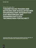 Theoretische Fragen der Nutzung der sozialistischen ökonomischen Integration zur Meisterung des wissenschaftlich-technischen Fortschritt