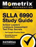 SLLA 6990 Study Guide - School Leaders Licensure Assessment Test Prep Secrets, Full-Length Practice Exam, Detailed Answer Explanations: [3rd Edition]