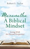 Maranatha, A Biblical Mindset