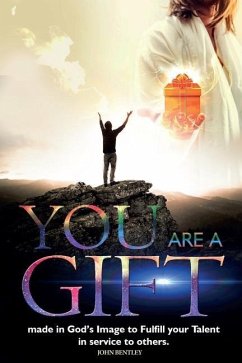 You Are A GIFT! - Bentley, John