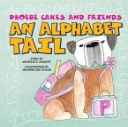Phoebe Cakes and Friends an Alphabet Tail