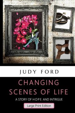 Changing Scenes of Life, Large Print Edition: A Story of Hope and Intrigue - Ford, Judy