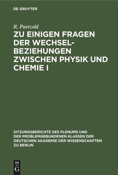 Zu einigen Fragen der Wechselbeziehungen zwischen Physik und Chemie I - Schirmer, W.; Paetzold, R.; Kriegsmann, H.; Vojta, G.