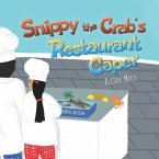 Snippy The Crab's Restaurant Caper: A longer length picture book for the developing reader