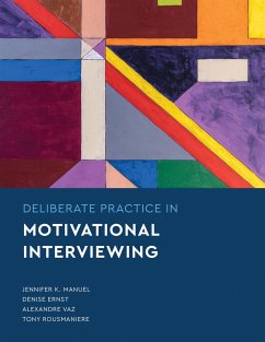Deliberate Practice in Motivational Interviewing - Manuel, Jennifer Knapp; Ernst, Denise; Vaz, Alexandre