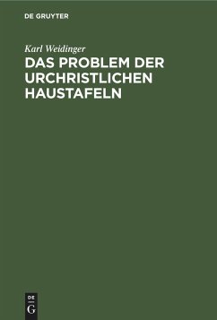 Das Problem der Urchristlichen Haustafeln - Weidinger, Karl