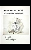 The Last Witness: The Story of a Man That Never Was