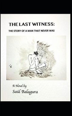 The Last Witness: The Story of a Man That Never Was - Balagura, Saul