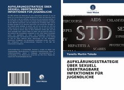 AUFKLÄRUNGSSTRATEGIE ÜBER SEXUELL ÜBERTRAGBARE INFEKTIONEN FÜR JUGENDLICHE - Martín Toledo, Yanelis