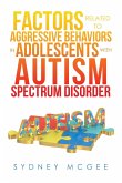 Factors Related to Aggressive Behaviors in Adolescents with Autism Spectrum Disorder