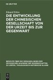 Die Entwicklung der chinesischen Gesellschaft von der Urzeit bis zur Gegenwart