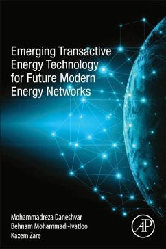 Emerging Transactive Energy Technology for Future Modern Energy Networks - Daneshvar, Mohammadreza;Mohammadi-ivatloo, Behnam;Zare, Kazem