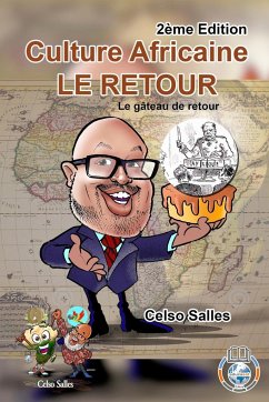 Culture Africaine - LE RETOUR - Le gâteau de retour - Celso Salles - 2ème Edition - Salles, Celso