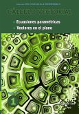 Cálculo vectorial libro 1- Parte IV: Ecuaciones paramétricas y Vectores en el plano