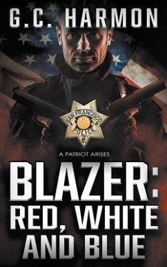 Blazer: Red, White and Blue: A Cop Thriller - Harmon, G. C.