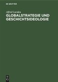 Globalstrategie und Geschichtsideologie