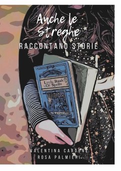 Anche le streghe raccontano storie - Palmieri, Rosa; Cardone, Valentina