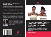 Envolvimento dos Pais na Redução do Absentismo dos Alunos na Escola Primária