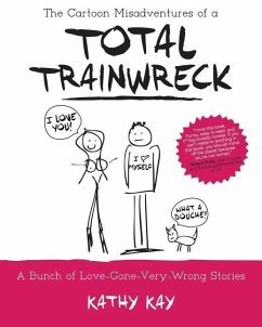 The Cartoon Misadventures of a Total Trainwreck - Kay, Kathy