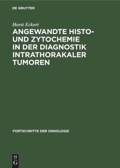 Angewandte Histo- und Zytochemie in der Diagnostik intrathorakaler Tumoren - Eckert, Horst